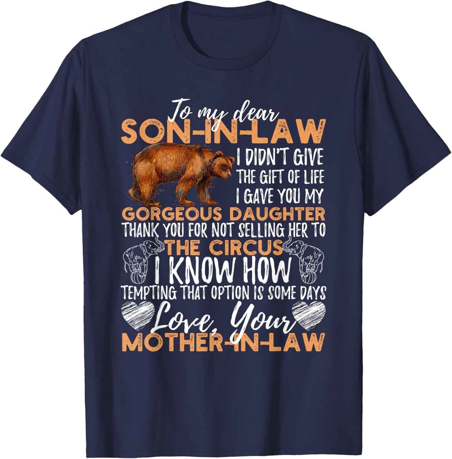 to My Dear Son in Law I Didn't Give You The Gift of Life T-Shirt - T-Shirt | Navy