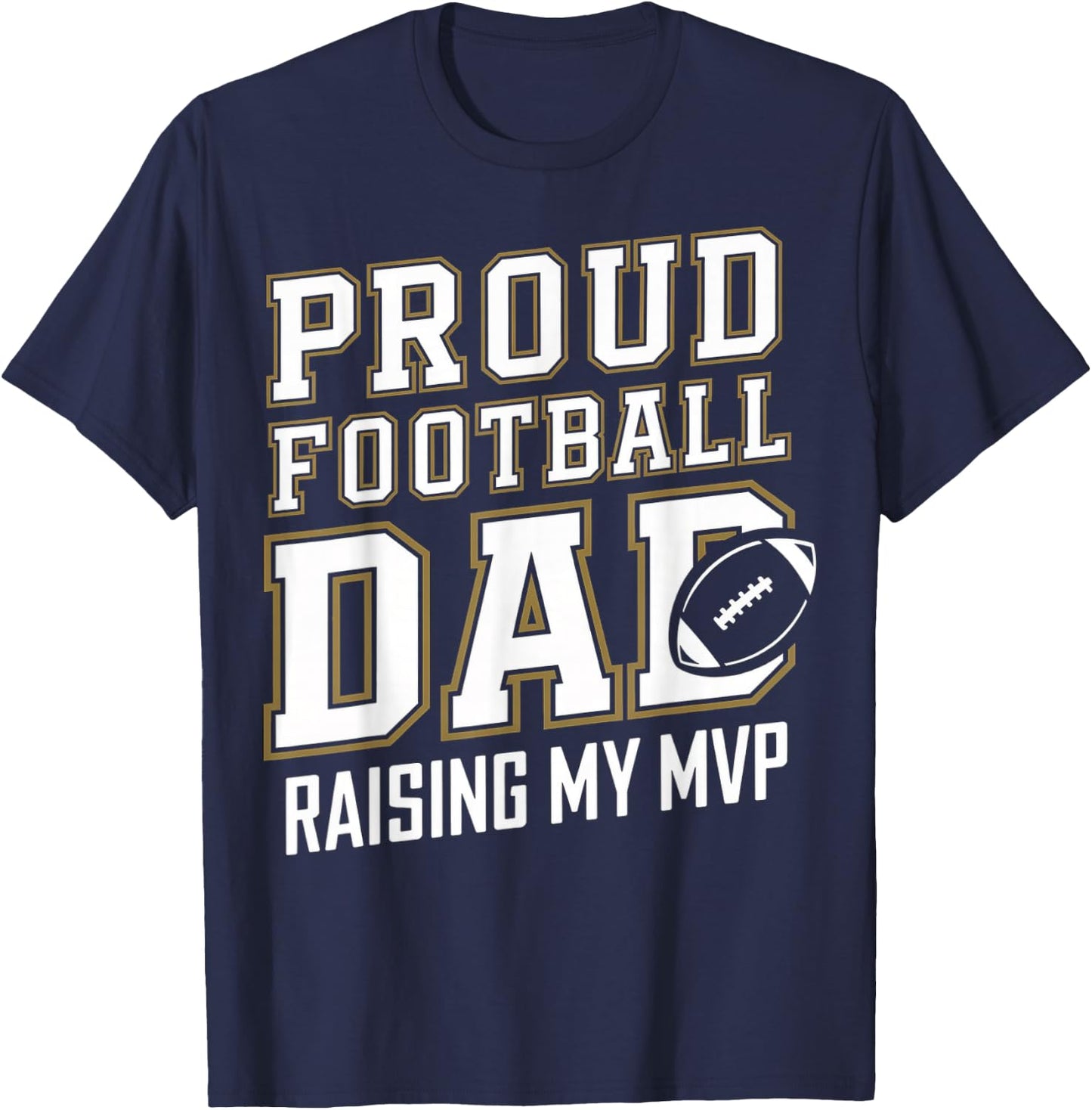 Proud Football Dad Raising My MVP T-Shirt - T-Shirt | Navy