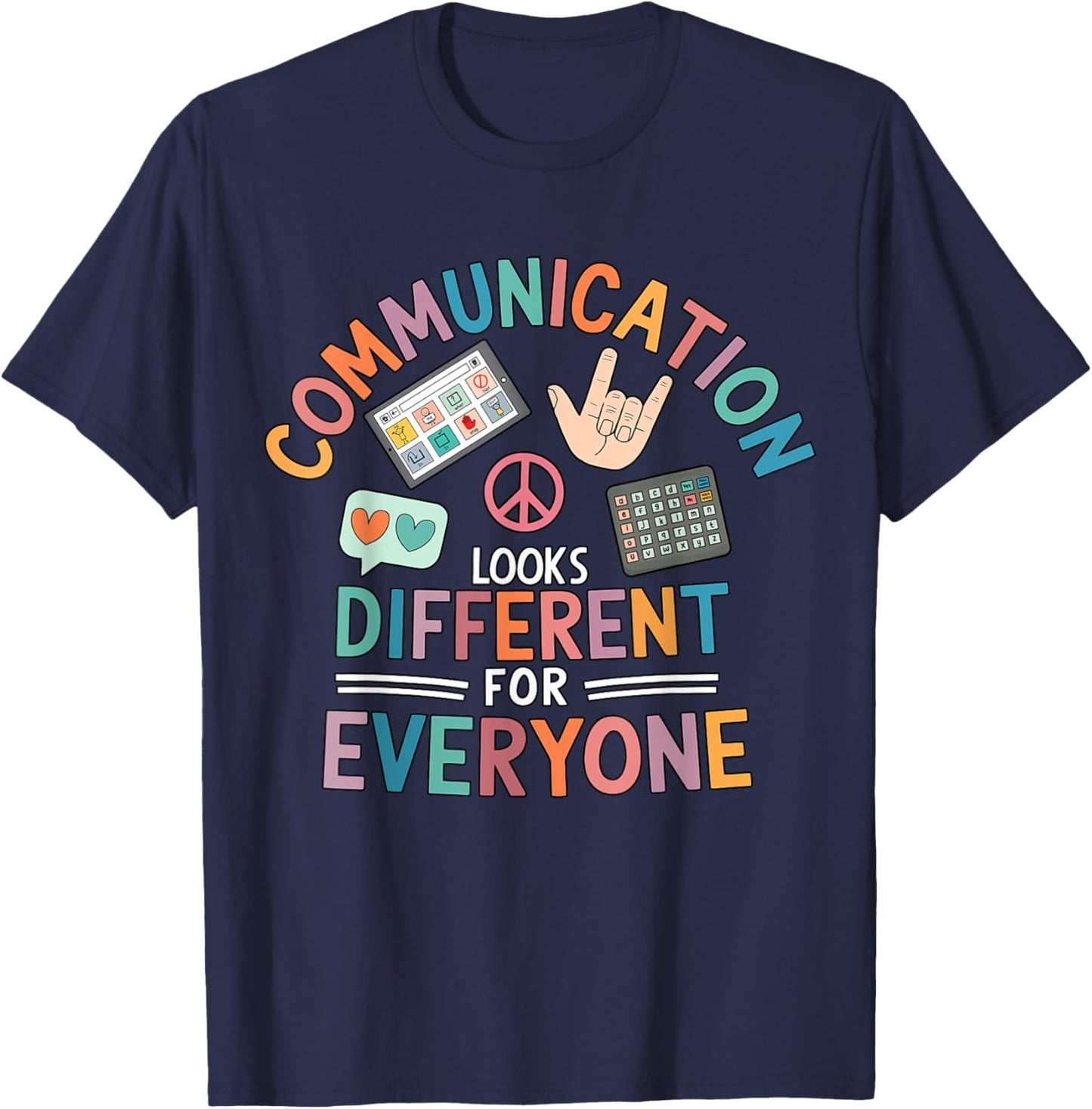 Communication Looks Different, Autism Speech Therapy Teacher T-Shirt - T-Shirt | Navy