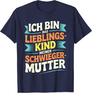 Ich Bin das Lieblingskind meiner Schwiegermutter – Lustig T-Shirt - T-Shirt | Navy