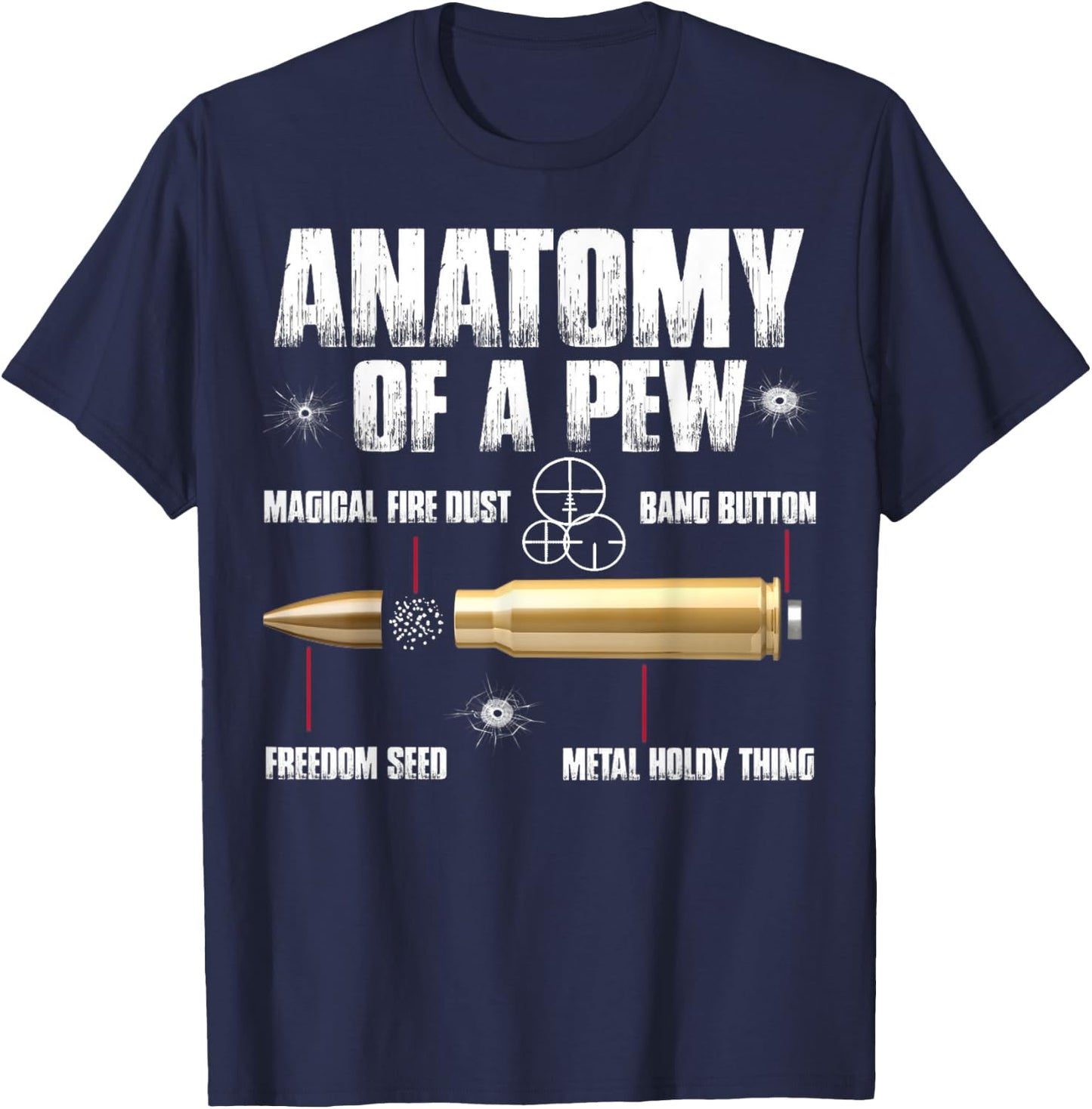 Anatomy Of A Pew Pew - Ammo Gun Lovers T-Shirt - T-Shirt | Navy