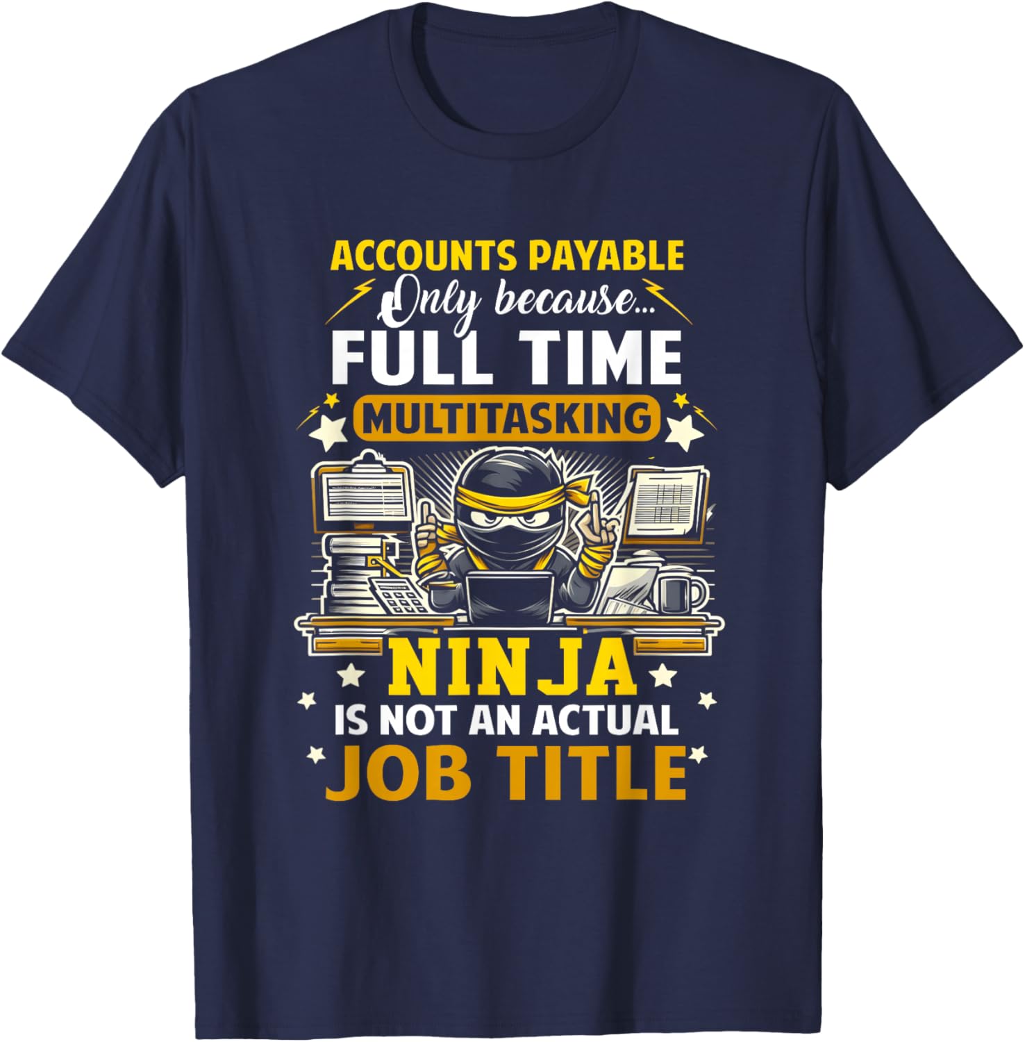 Accounts Payable Job Title Funny Accounts Payable Assistant T-Shirt - T-Shirt | Navy