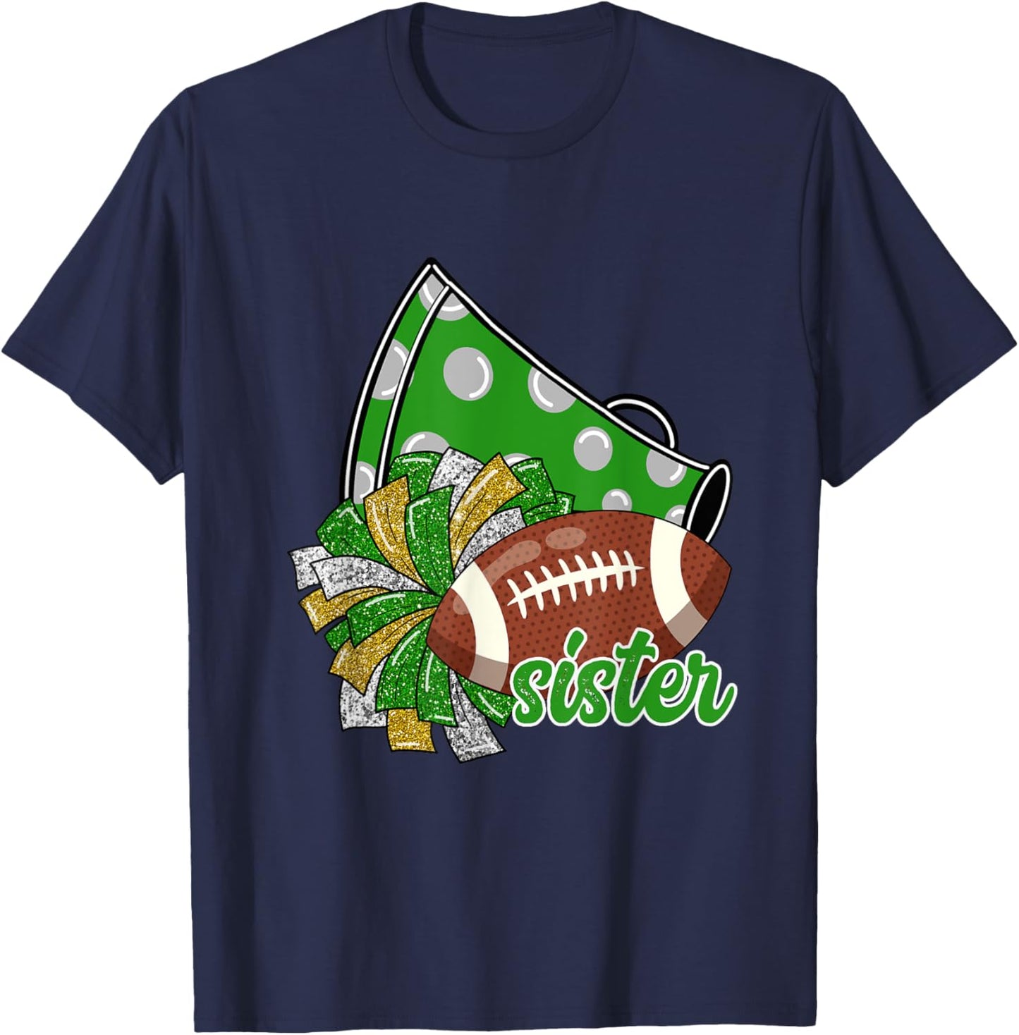 Cheer Sister Shirt, Megaphone Pom Pom Football Green T-Shirt - T-Shirt | Navy