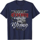 Evangelism Faith Gospel: Eternity is a Long Time to Be Wrong T-Shirt - T-Shirt | Navy