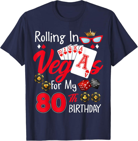 Rolling In Vegas For My 80 Year Old 80th Birthday Las Vegas T-Shirt - T-Shirt | Navy