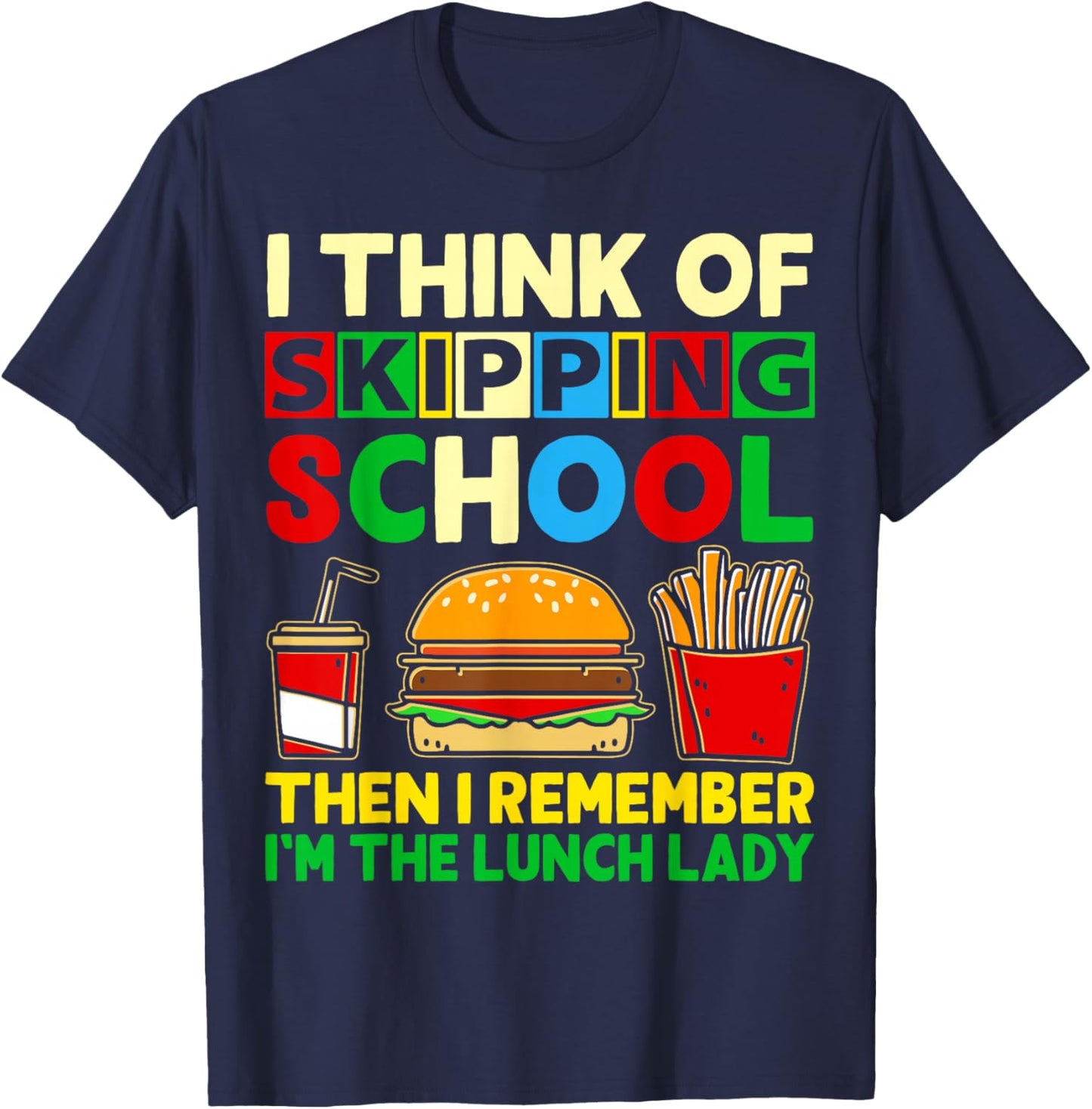 I'm the Lunch Lady shirt School Cafeteria Worker Women Gifts T-Shirt - T-Shirt | Navy