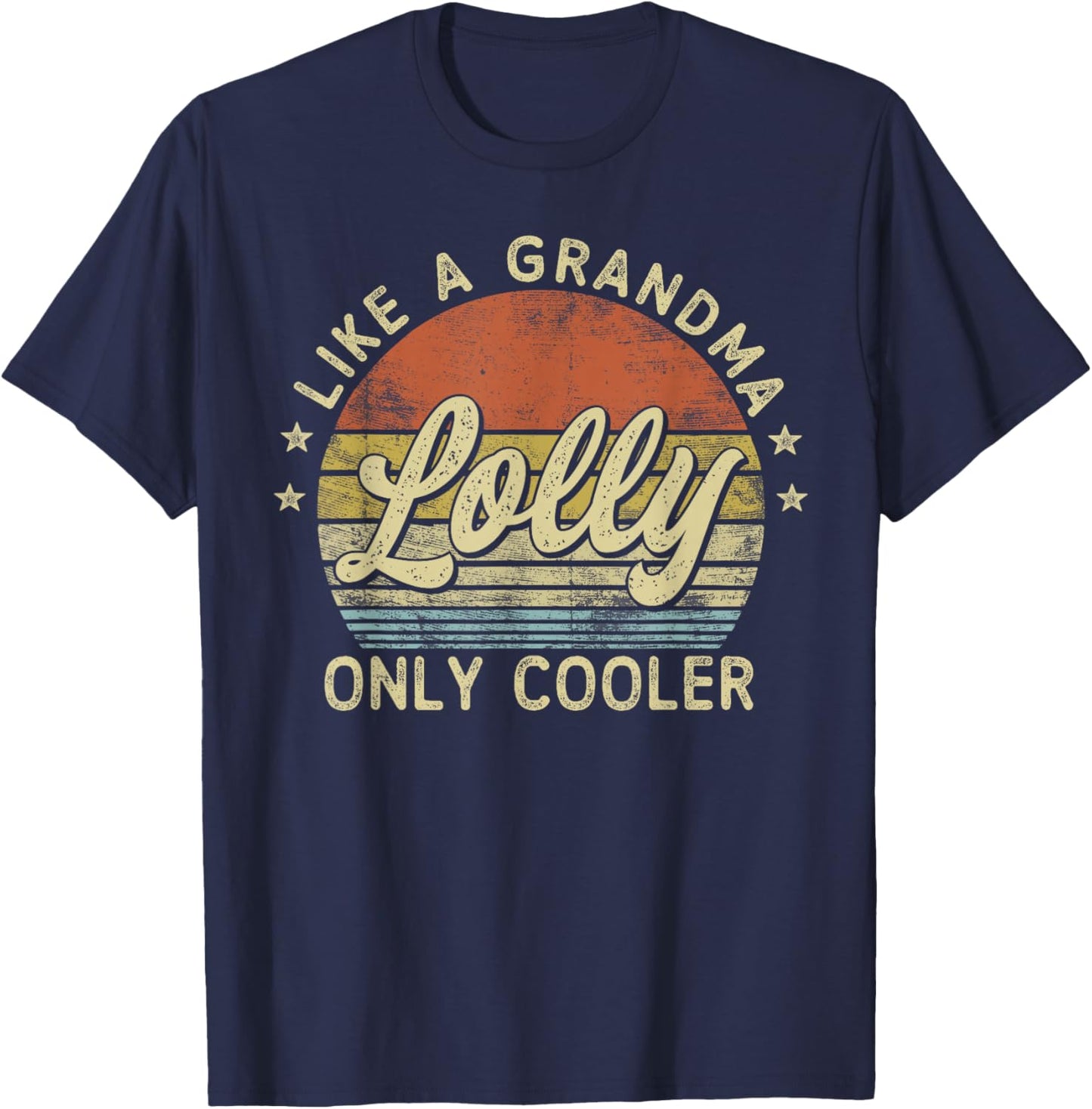 Lolly Like A Grandma Only Cooler Mother's Day Lolly T-Shirt - T-Shirt | Navy