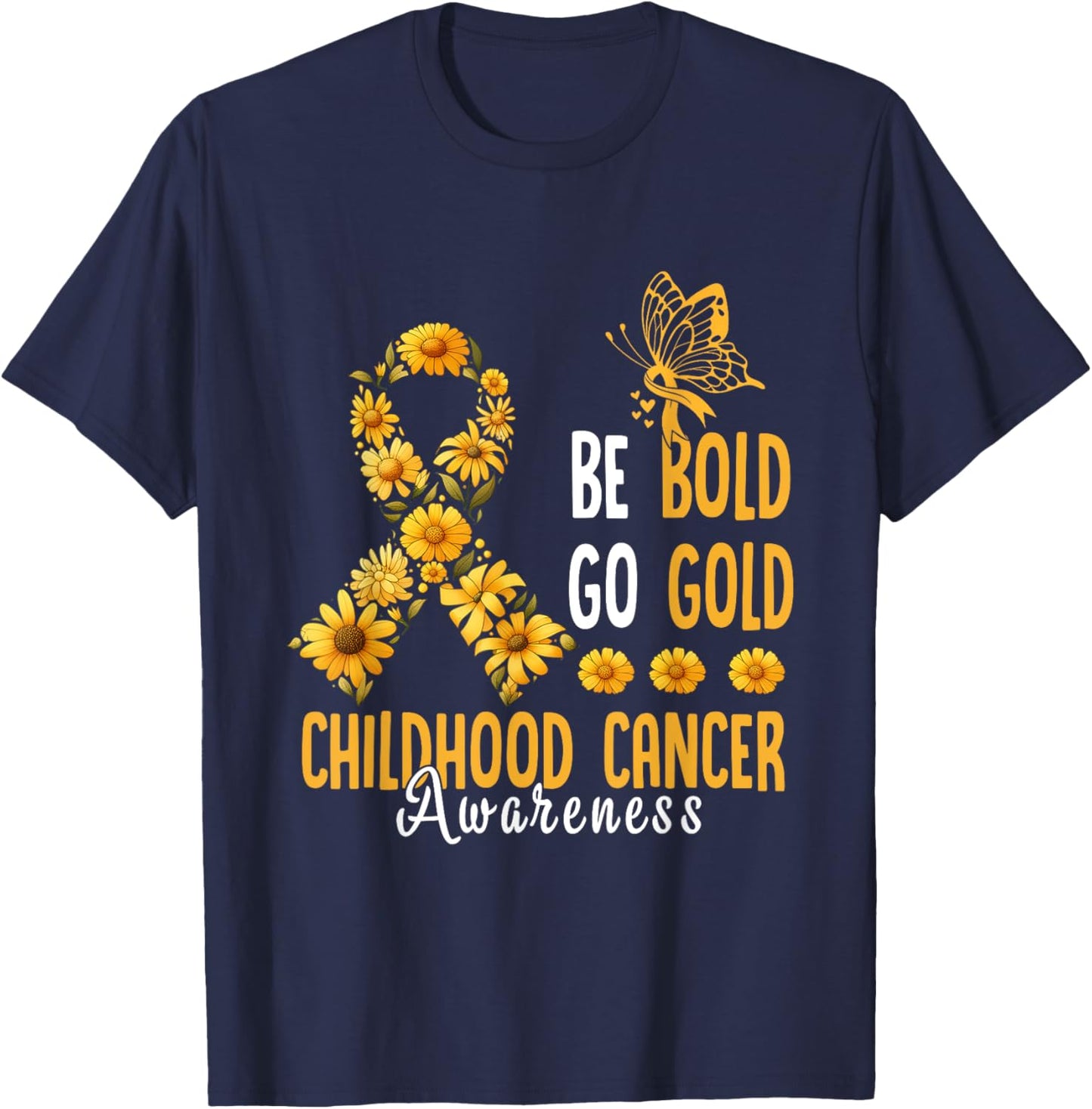 Childhood Be Bold Go Gold Childhood Cancer Awareness Flower T-Shirt - T-Shirt | Navy