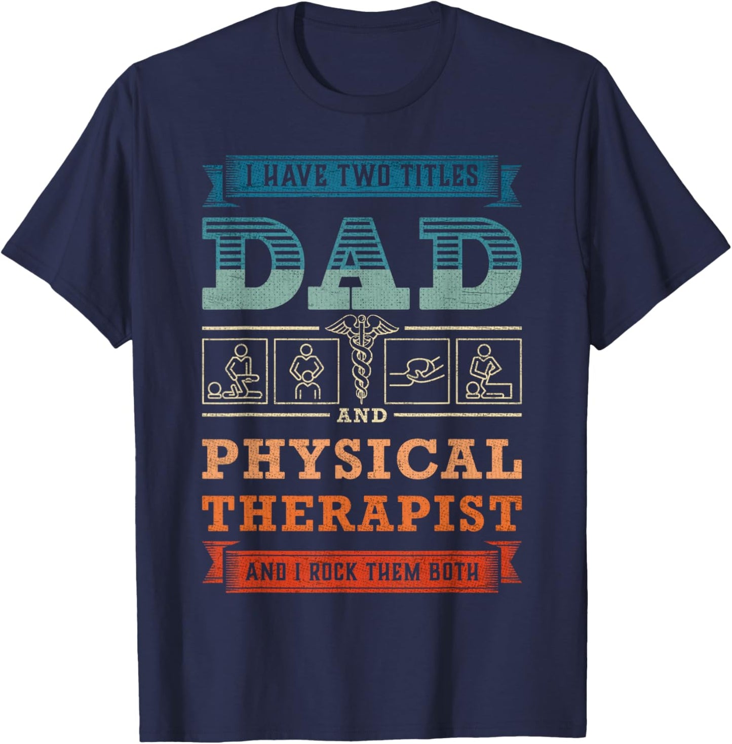 Physical Therapy Dad Physiotherapist Physical Therapist Dad T-Shirt - T-Shirt | Navy