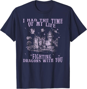 I Had The Time Of My Life Fighting Dragons With You Mythical T-Shirt - T-Shirt | Navy