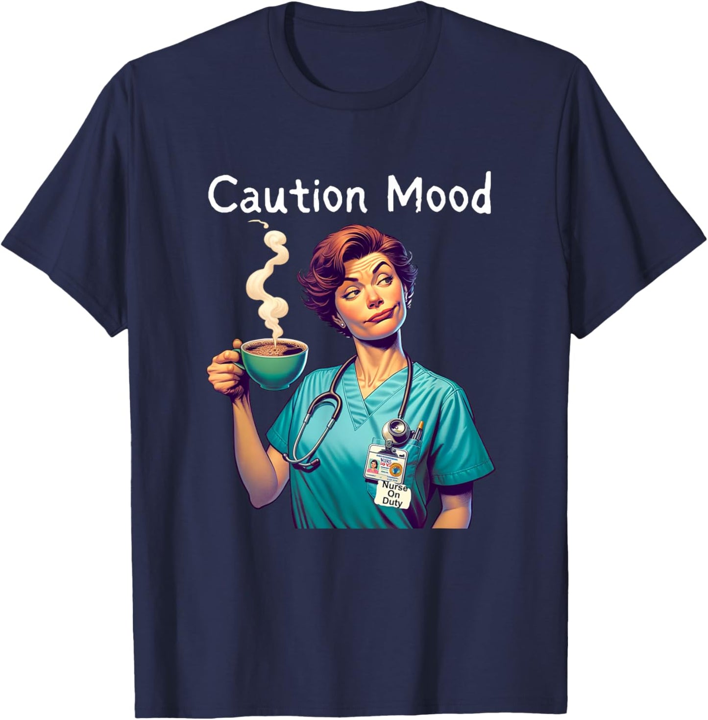 Caution Mood Coffee Lovers Funny Nurse T-Shirt - T-Shirt | Navy