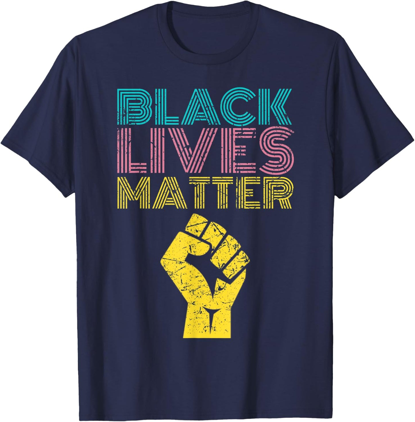 Black Lives Matter Equal Rights BLM Protest With Fist Hand T-Shirt - T-Shirt | Navy