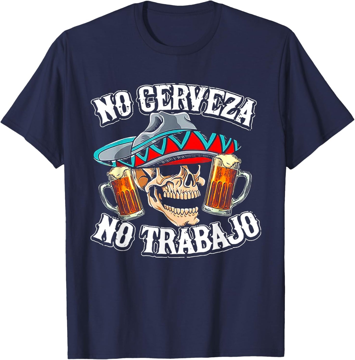 No Cerveza No Trabajo Skull T-Shirt - T-Shirt | Navy