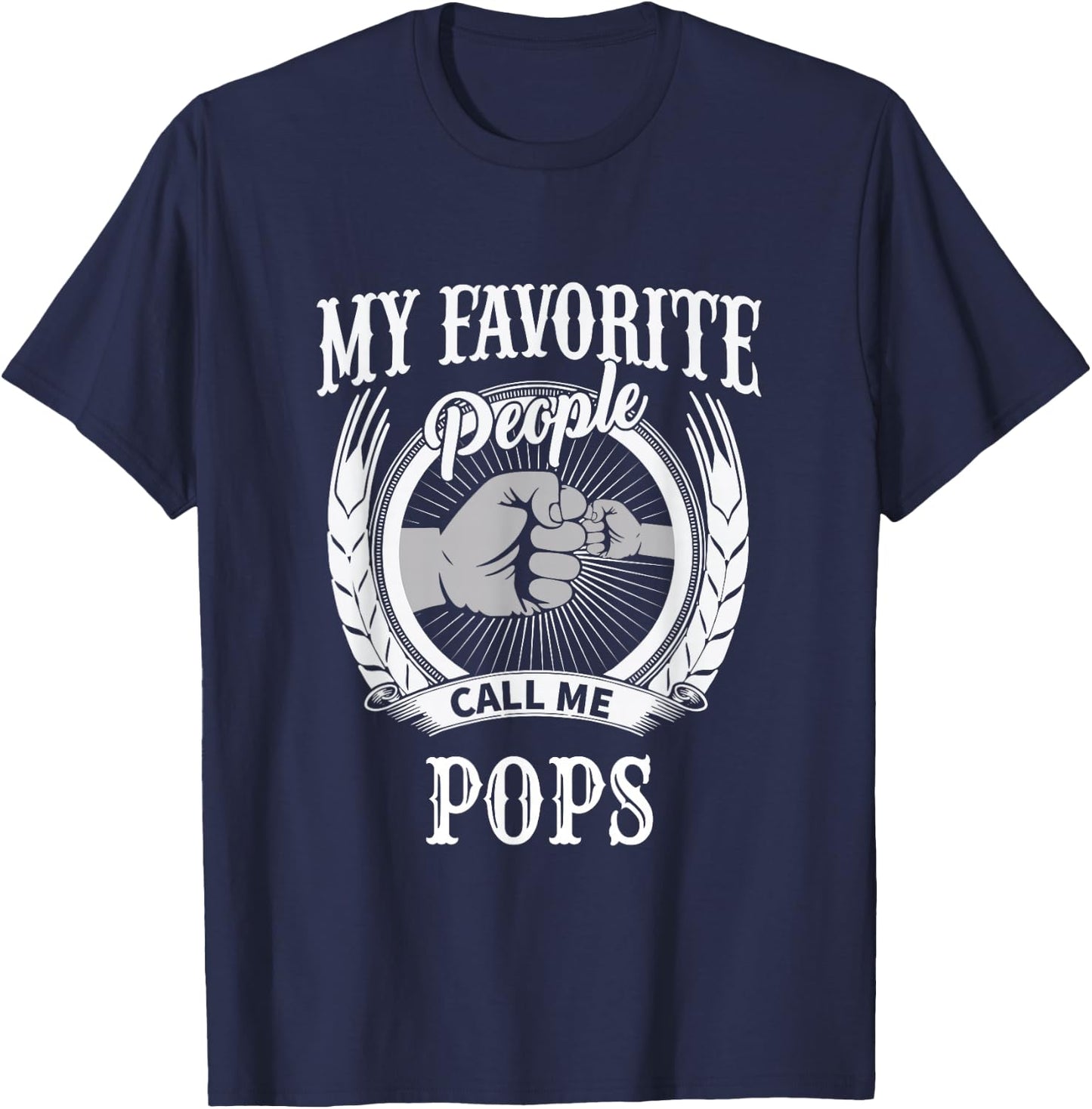 My Favorite People Call Me Pops Grandfather Grandpa T-Shirt - T-Shirt | Navy