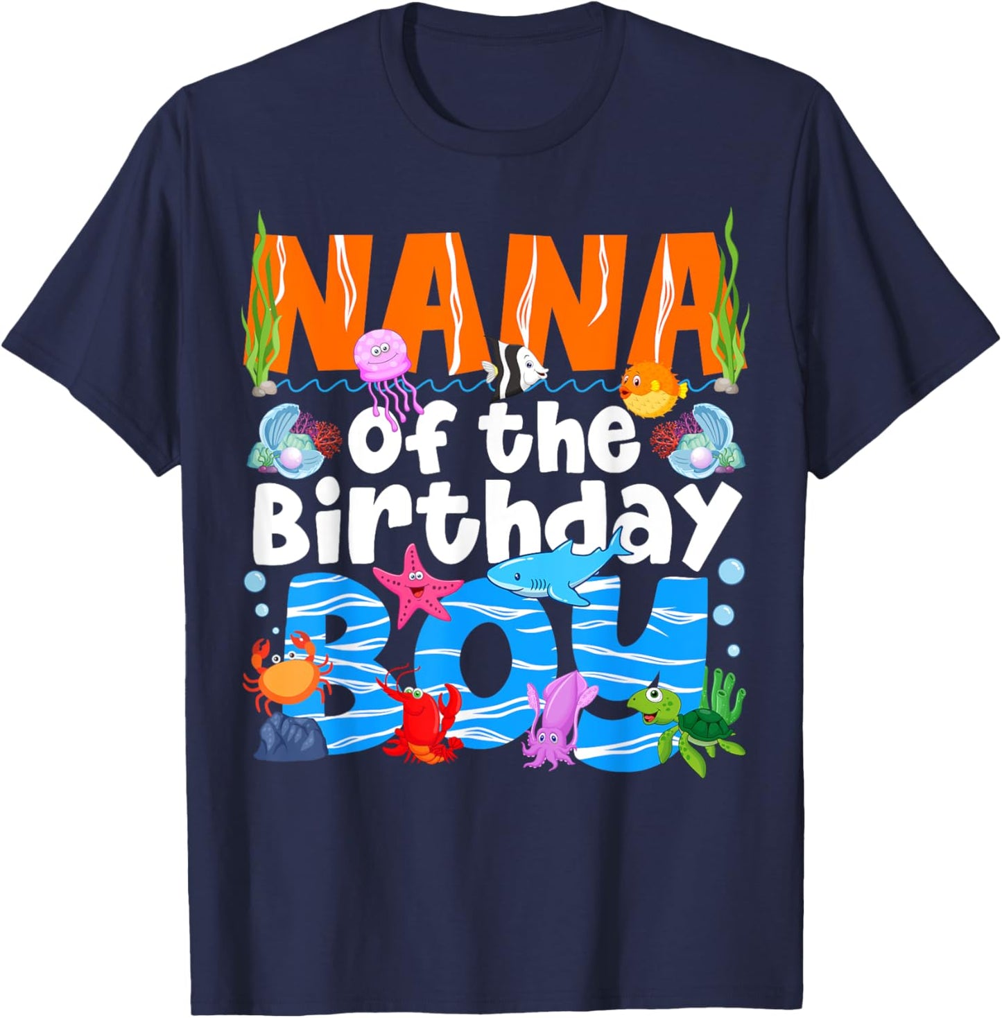 Nana Under Sea Birthday Party Boys Ocean Sea Animals Themed T-Shirt - T-Shirt | Navy