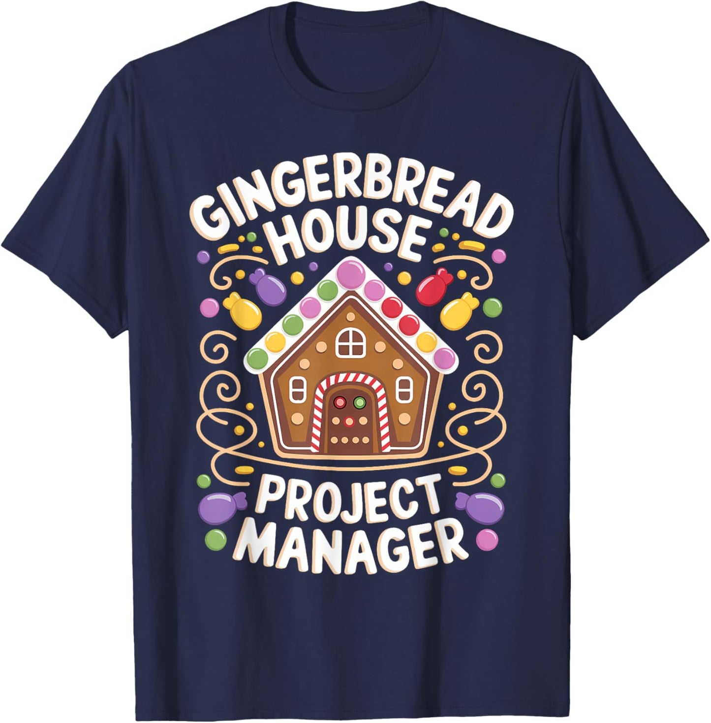 Gingerbread House Project manager Decorating Baking Xmas T-Shirt - T-Shirt | Navy