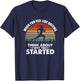 When You Feel Like Quitting Think About Why You Started T-Shirt - T-Shirt | Navy