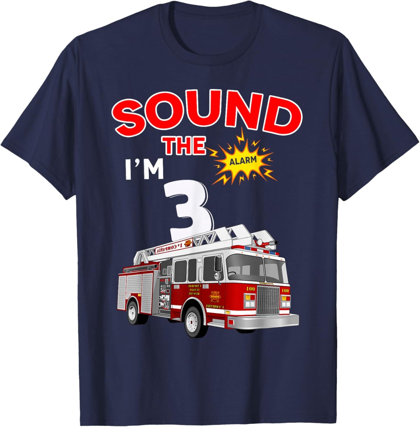 Sound the Alarm I'm 3! Kids Fire Truck Firefighter Birthday T-Shirt - T-Shirt | Navy