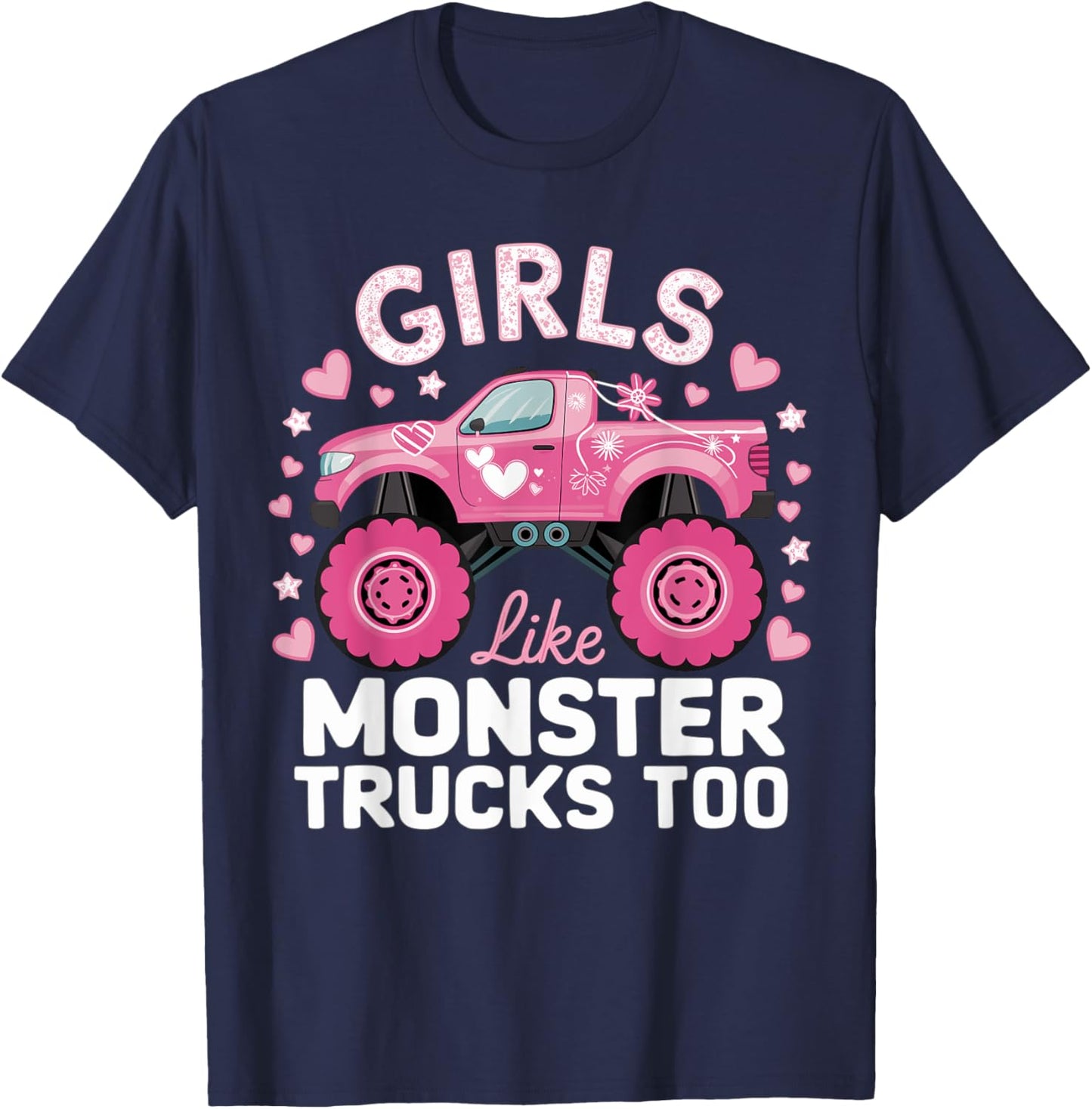 Cute Monster Truck Girls Like Monsters Too T-Shirt - T-Shirt | Navy