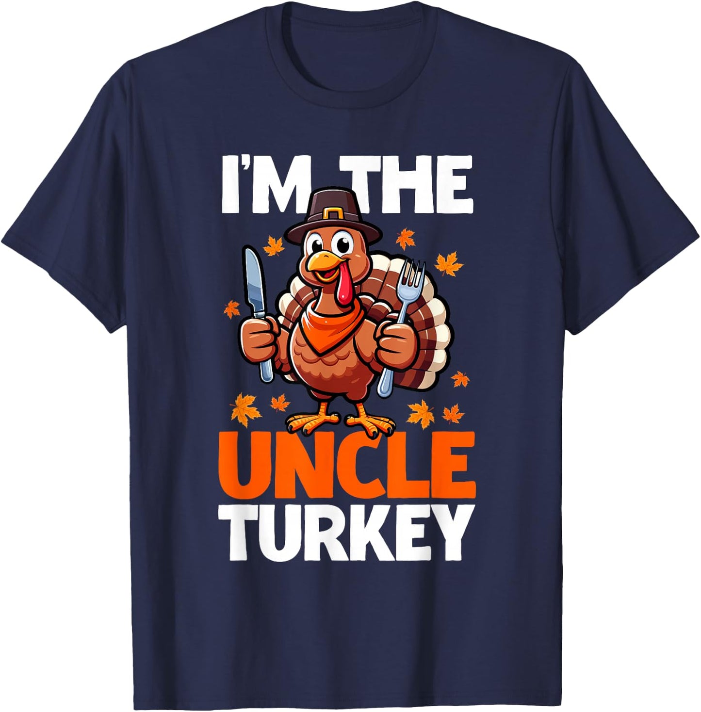 I'm Uncle Turkey Thanksgiving Fall Costume Family Group T-Shirt - T-Shirt | Navy
