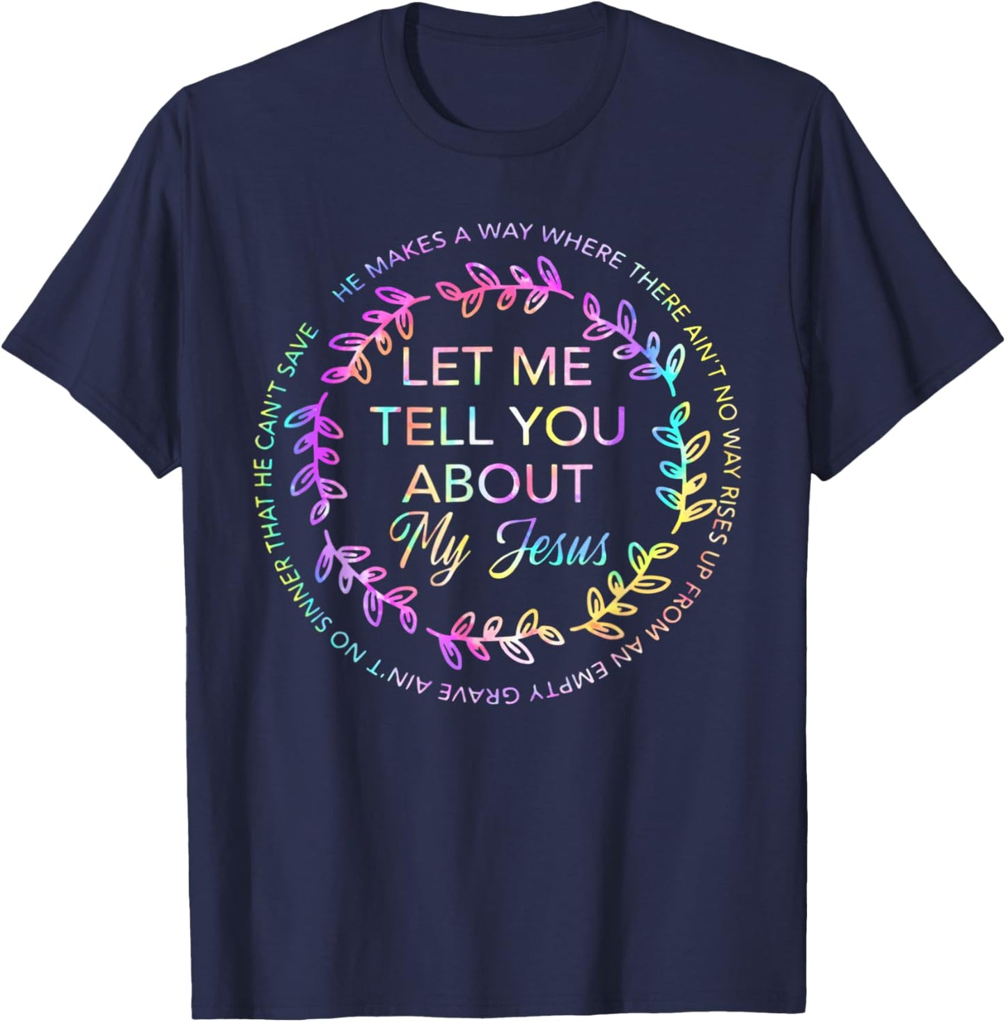 Let Me Tell You About My Jesus Shirt T-Shirt - T-Shirt | Navy