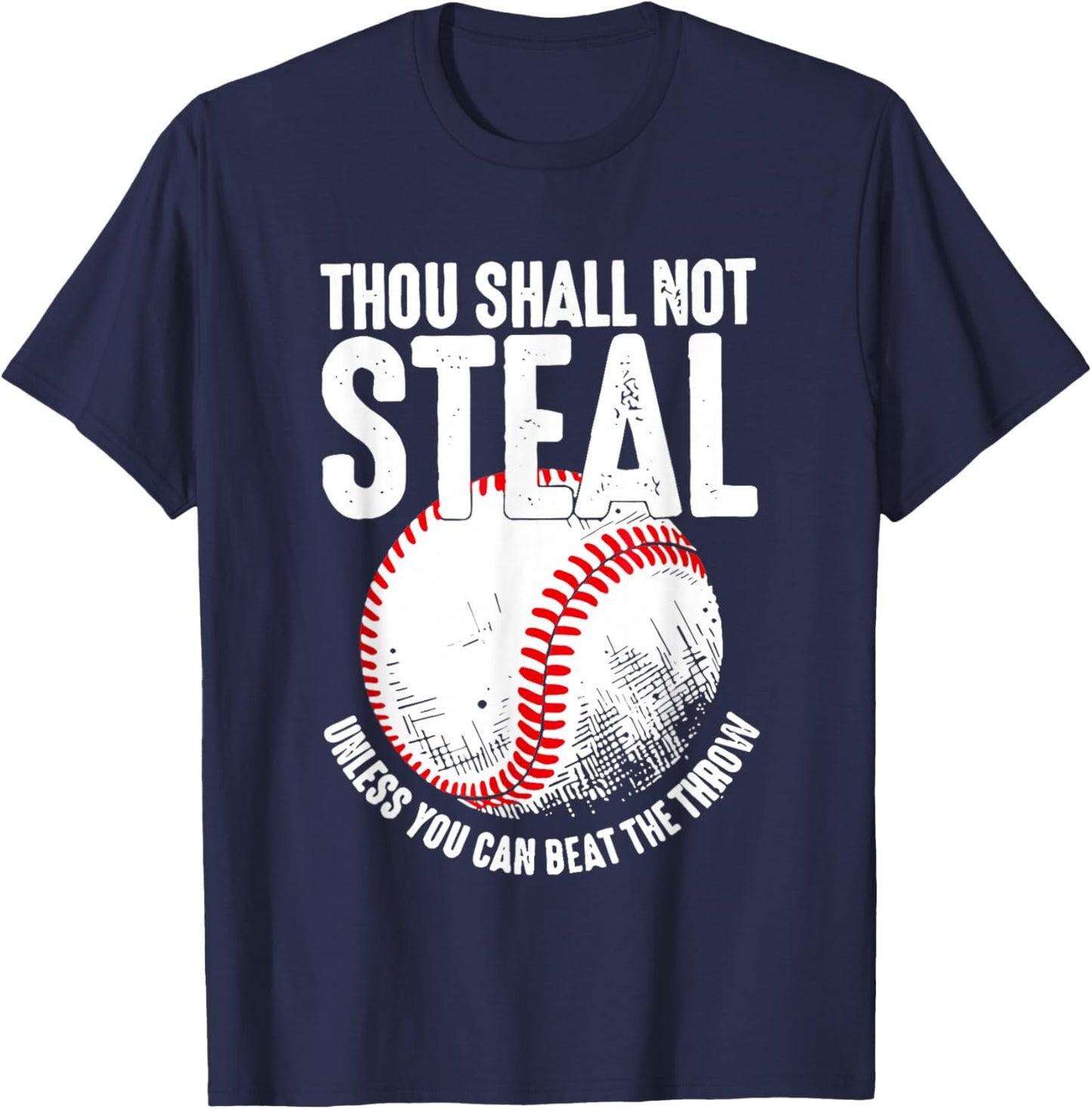 Thou Shall Not Steal Unless You Can Beat The Throw T-Shirt - T-Shirt | Navy