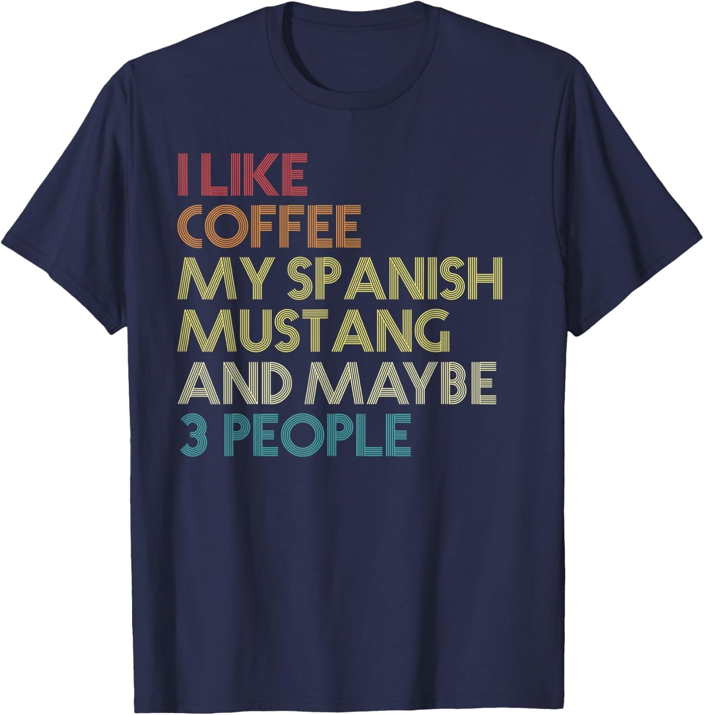 Spanish Mustang Horse Owner Gift Coffee Lover Vintage Retro T-Shirt - T-Shirt | Navy