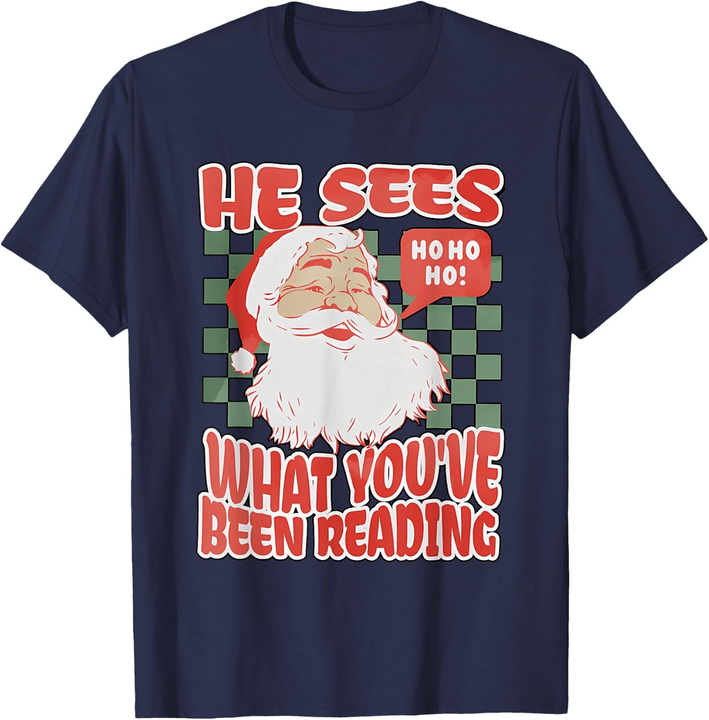 He Sees What You've Been Reading Funny Bookish Christmas T-Shirt - T-Shirt | Navy