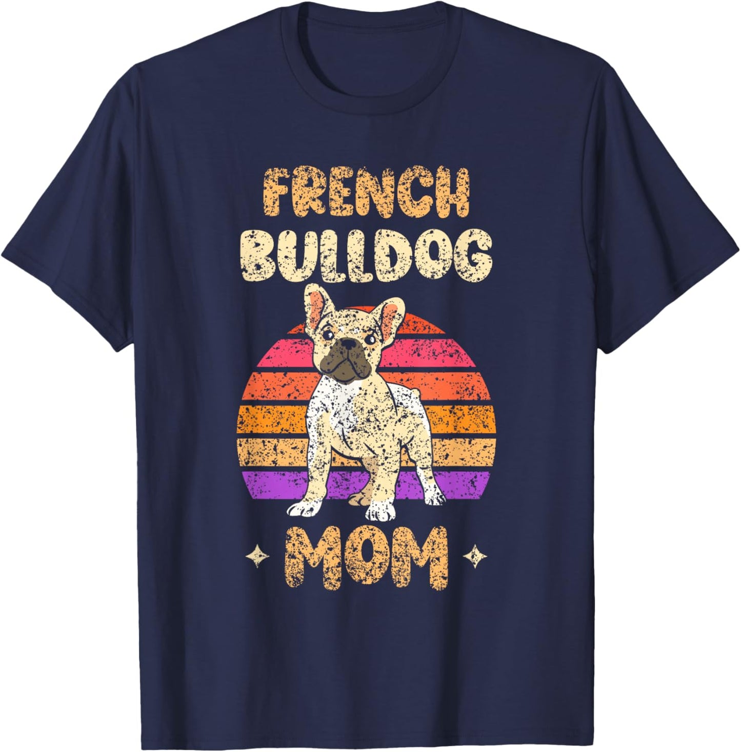 French Bulldog Mom Lover Owner Frenchie French Bulldog T-Shirt - T-Shirt | Navy