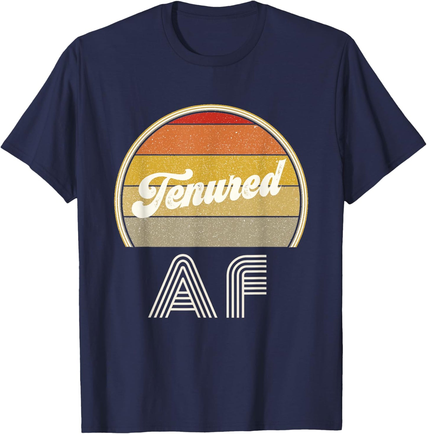 Tenure Stuff For Teachers Retro Tenured AF College Professor Women T-Shirt - T-Shirt | Navy