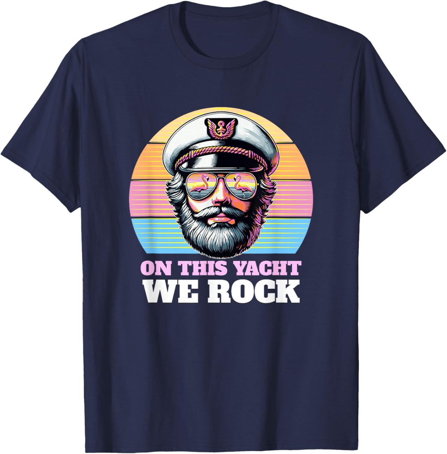 Yacht Rock Captain 80s Party | On This Yacht We Rock Funny T-Shirt - T-Shirt | Navy