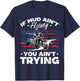 US Flag Quad ATV If Mud Ain't Flying You Ain't Trying T-Shirt - T-Shirt | Navy