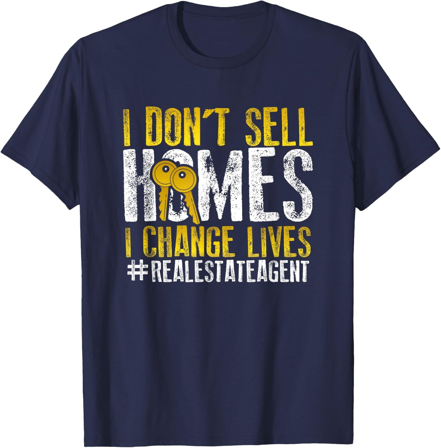 I Don't Sell Homes I Change Lives Inspired Real Estate Agent T-Shirt - T-Shirt | Navy