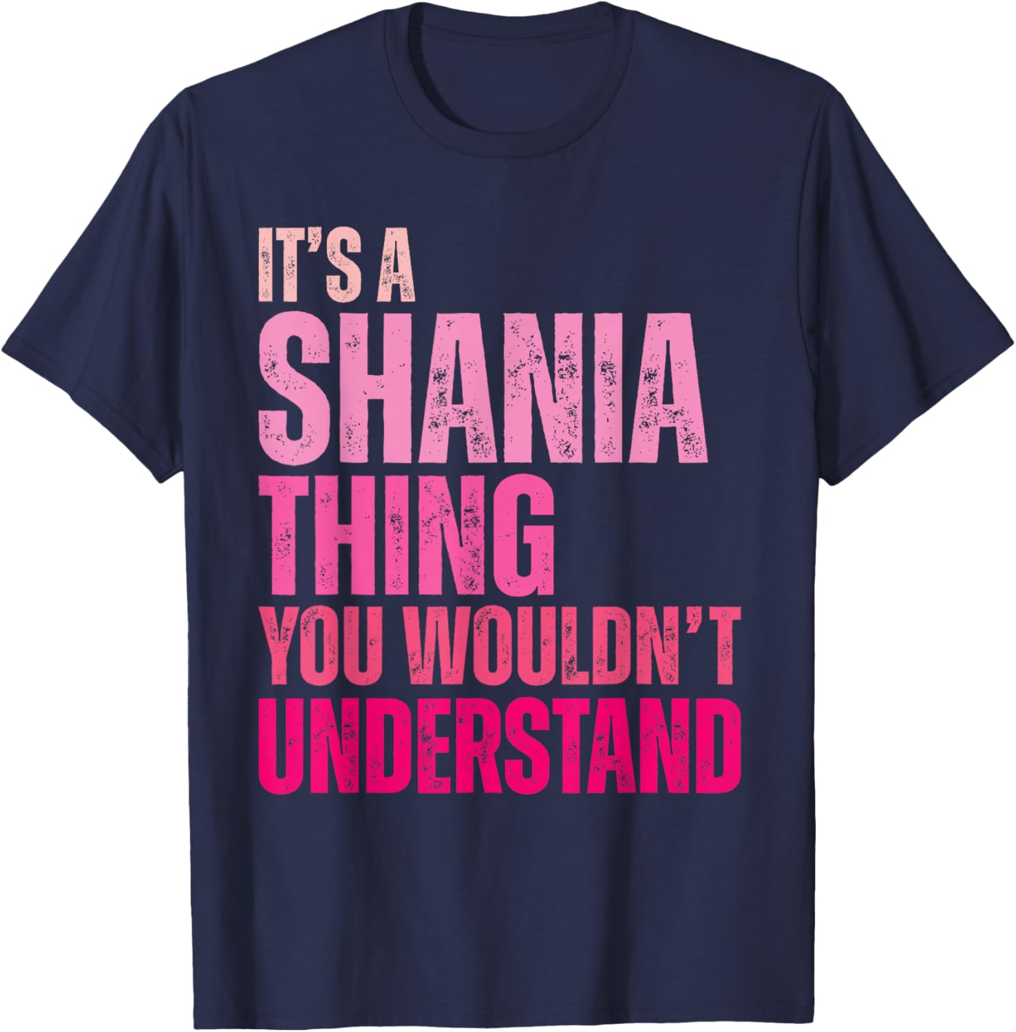 It's A Shania Thing You Wouldn't Understand Shania T-Shirt - T-Shirt | Navy