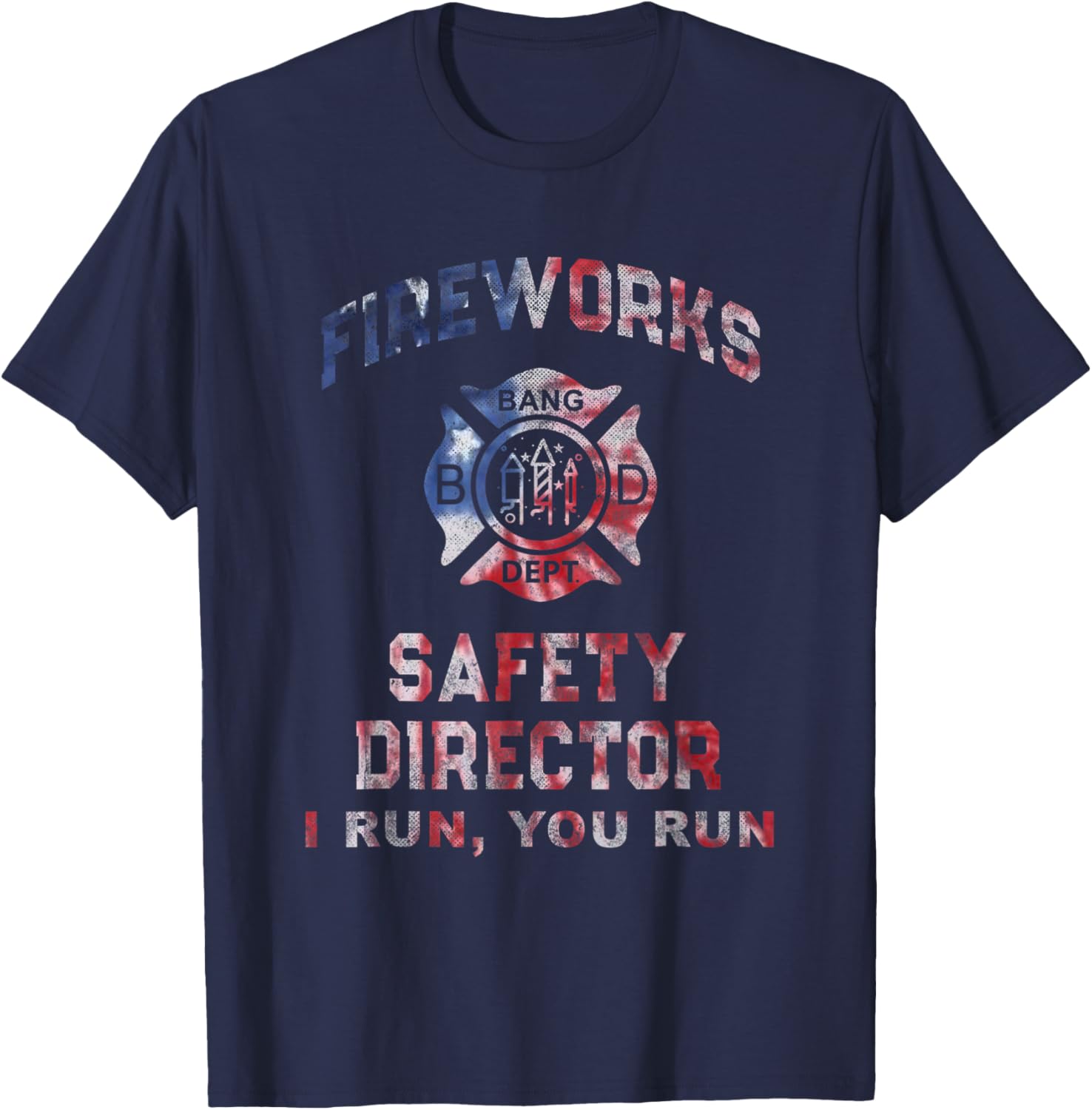 Funny FIREWORKS SAFETY DIRECTOR Firefighter America Red Pyro T-Shirt - T-Shirt | Navy