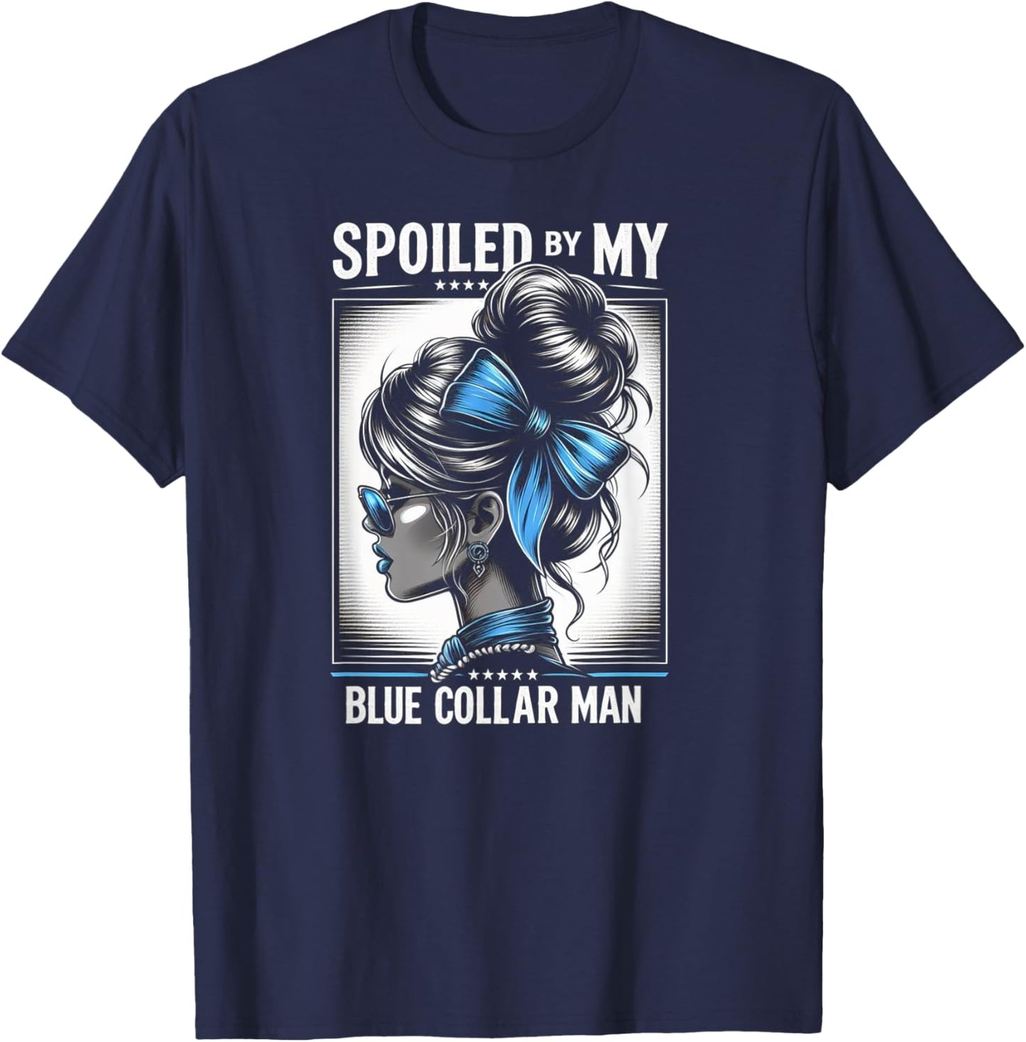 Spoiled By My Blue Collar Man Messy Bun T-Shirt - T-Shirt | Navy