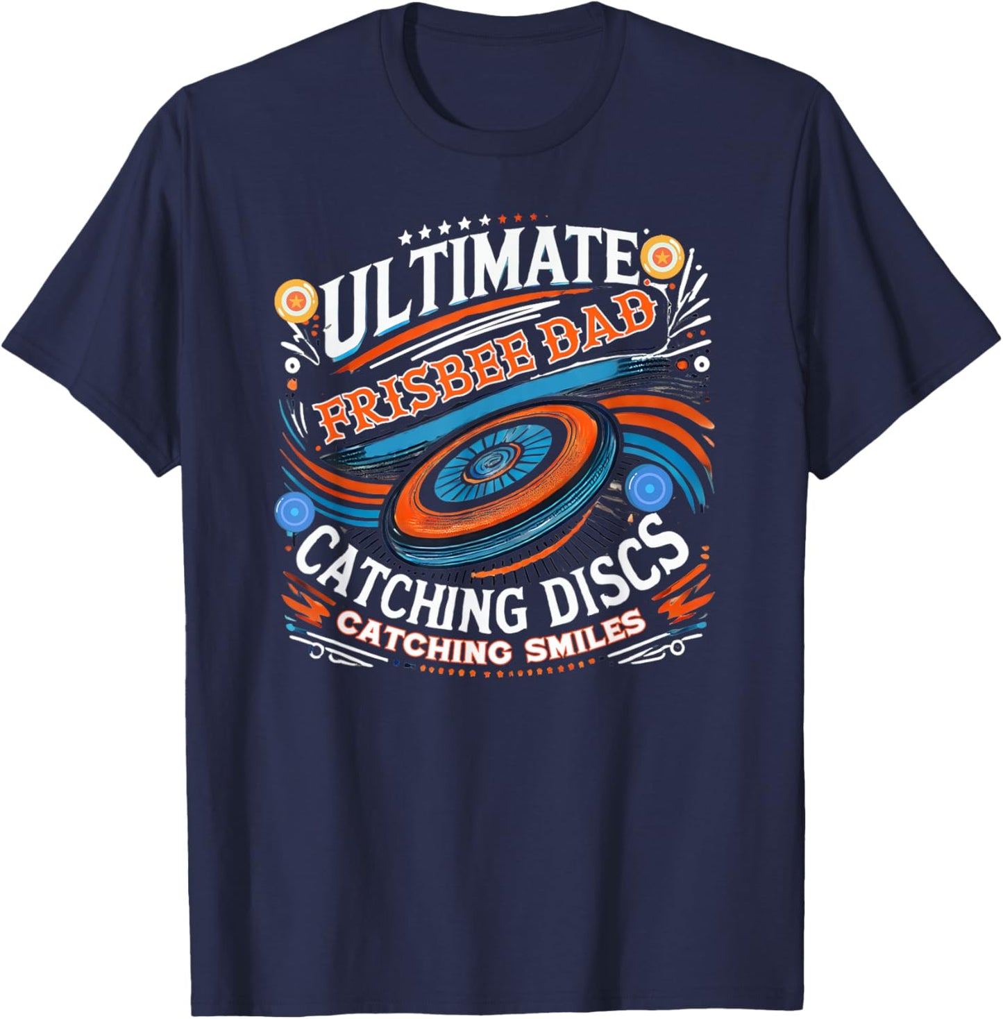 Ultimate Frisbee Dad Catching Discs Funny Graphic T-Shirt - T-Shirt | Navy