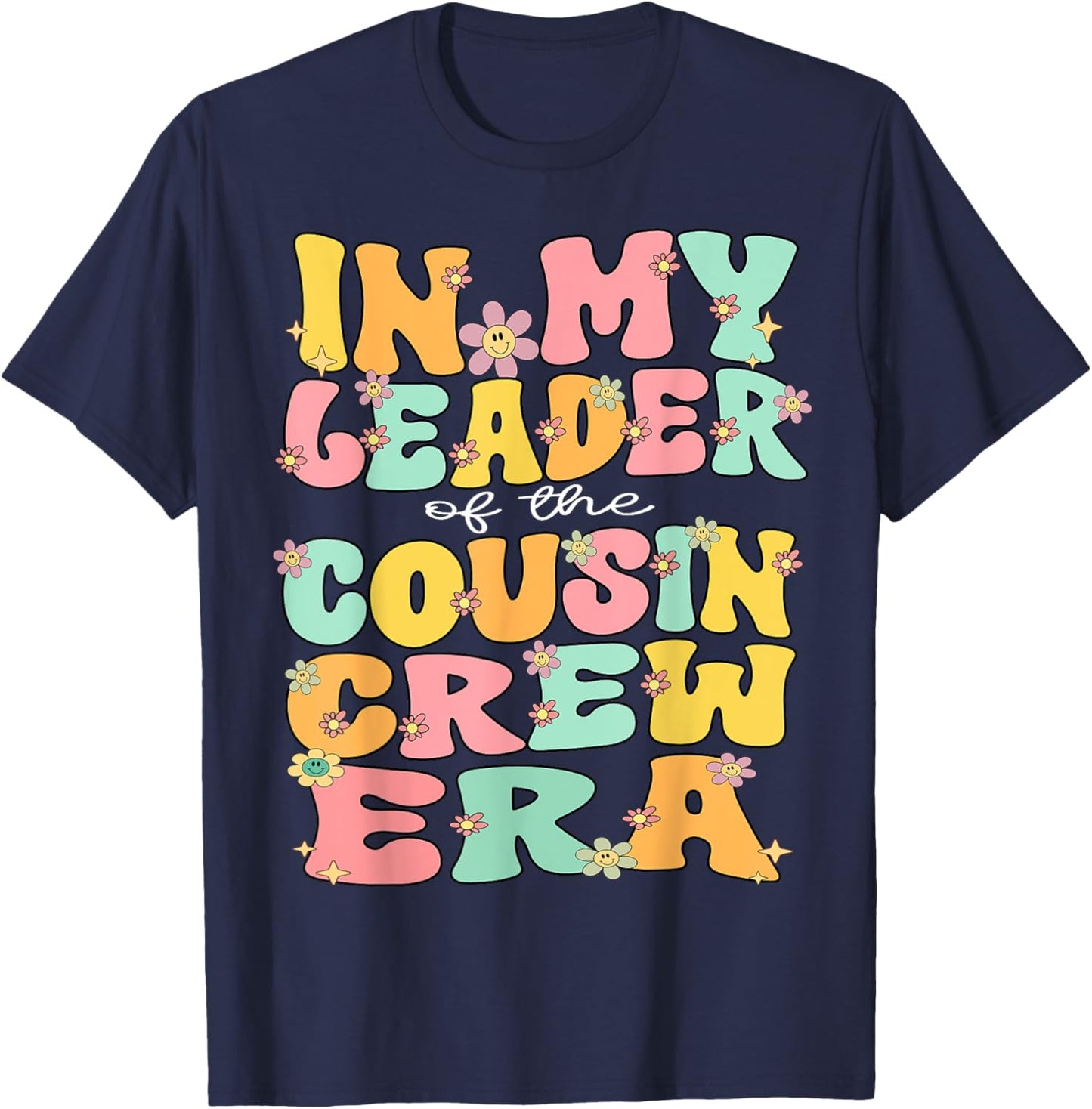 In My Leader Cousin Crew Era Retro Leader Of The Cousin Crew T-Shirt - T-Shirt | Navy