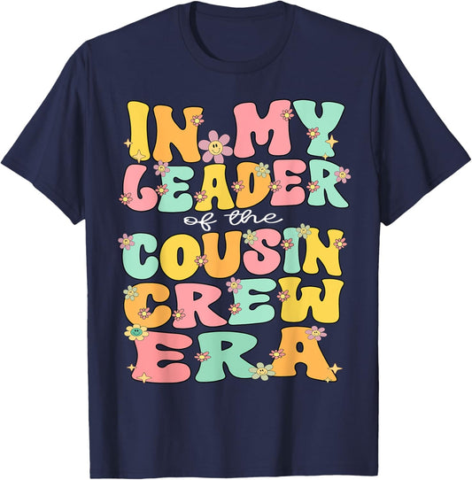 In My Leader Cousin Crew Era Retro Leader Of The Cousin Crew T-Shirt - T-Shirt | Navy