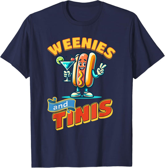 Weenies and martinis hotdog with martini weenies and tinis T-Shirt - T-Shirt | Navy