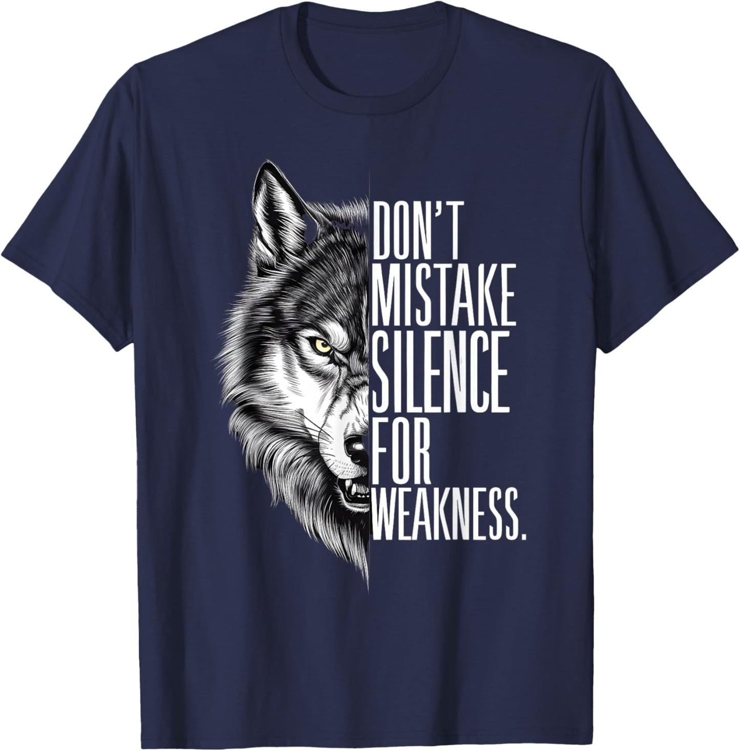 Don't Mistake My Silence For Weakness Wolf Alpha T-Shirt - T-Shirt | Navy