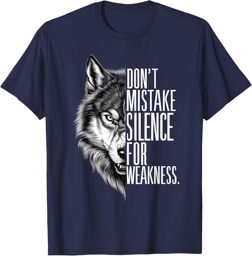 Don't Mistake My Silence For Weakness Wolf Alpha