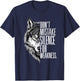 Don't Mistake My Silence For Weakness Wolf Alpha T-Shirt - T-Shirt | Navy