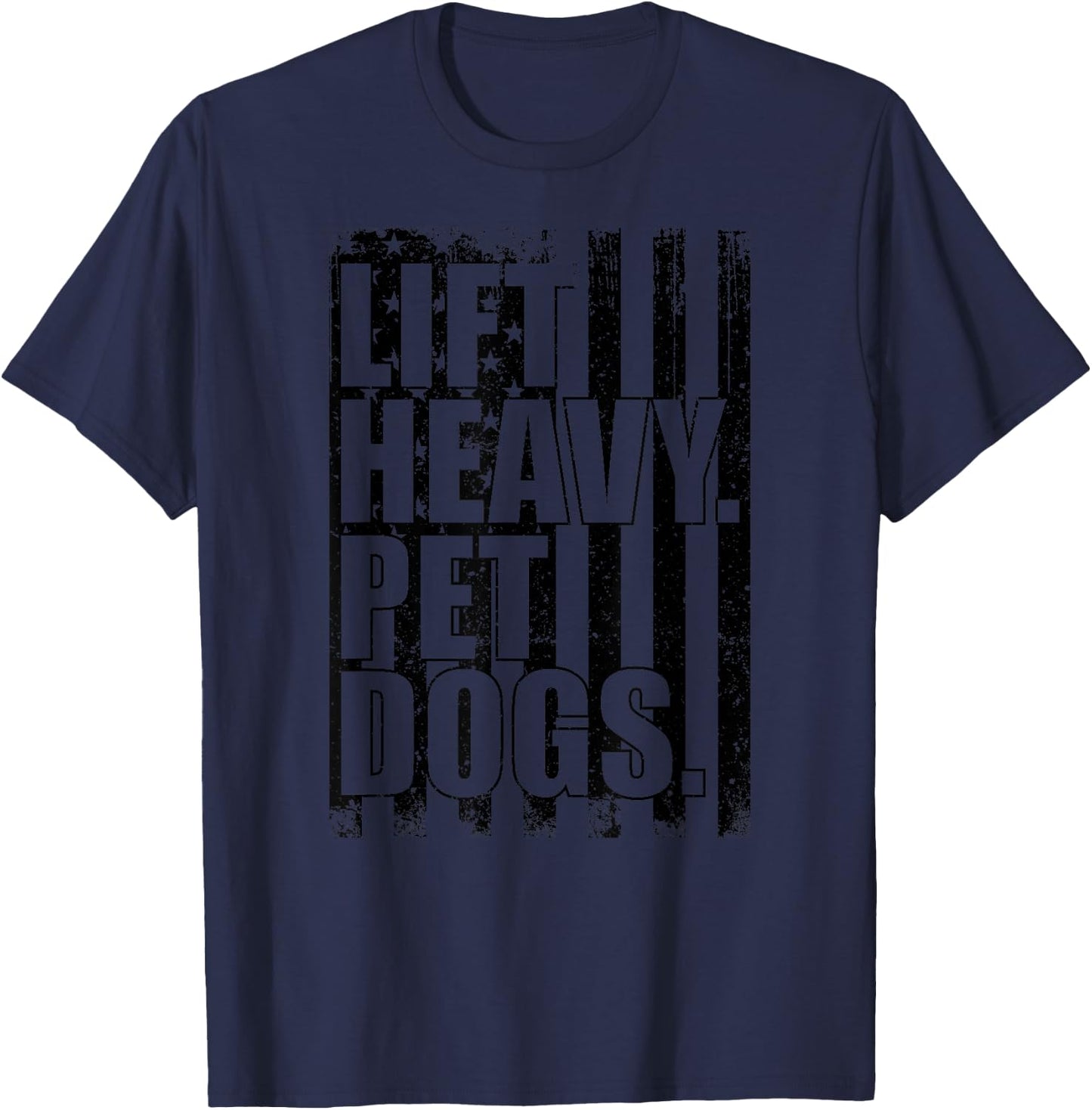 Funny Lift Heavy Pet Dogs Gym for Weightlifters T-Shirt - T-Shirt | Navy