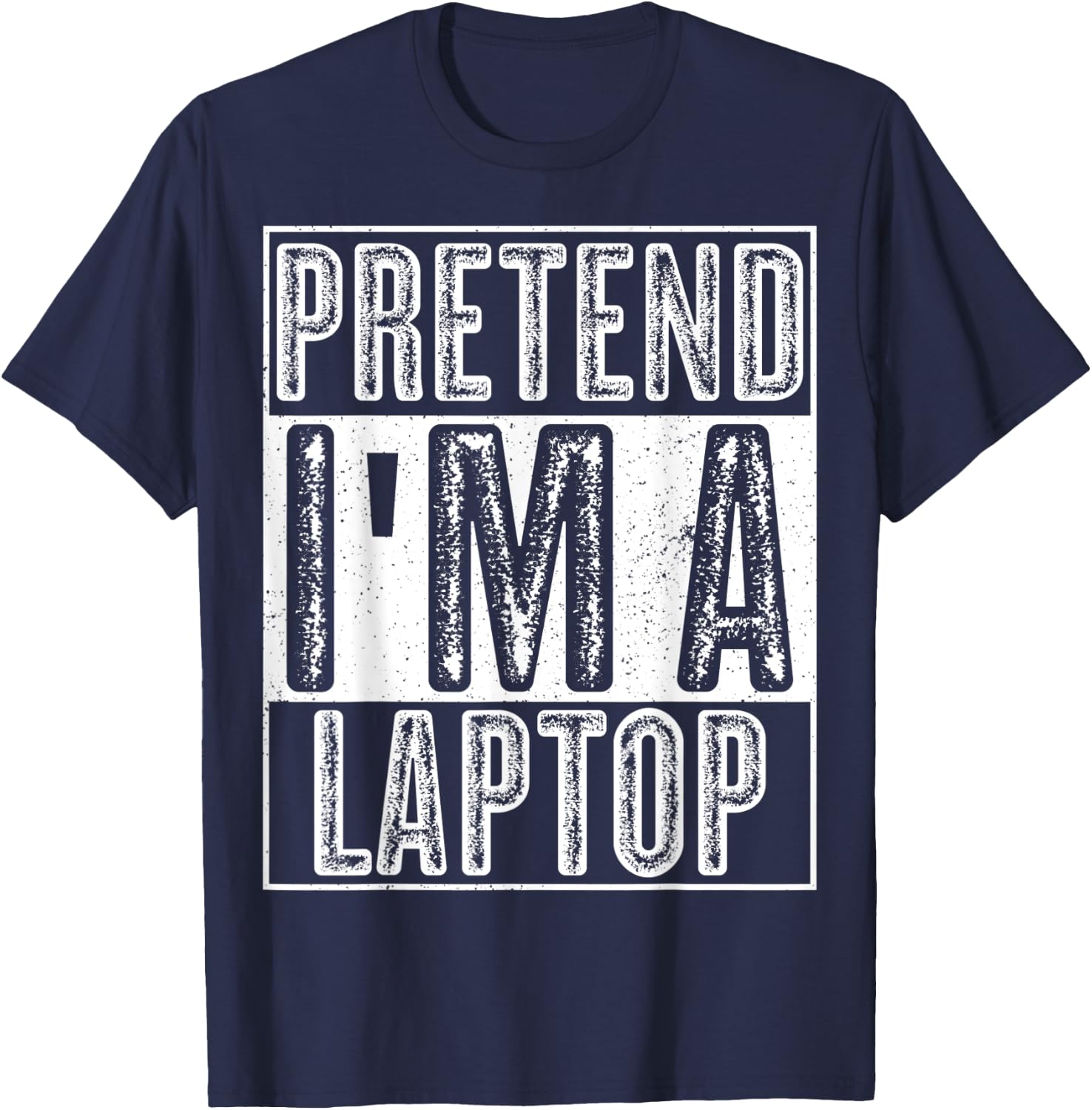Pretend I'm A Laptop Shirt Funny Halloween Costume Gift T-Shirt - T-Shirt | Navy