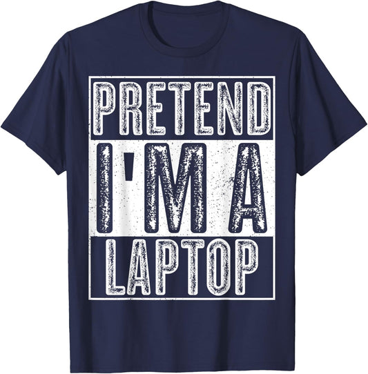 Pretend I'm A Laptop Shirt Funny Halloween Costume Gift T-Shirt - T-Shirt | Navy