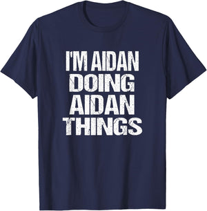 Personalized I'm Aidan Doing Aidan Things T-Shirt - T-Shirt | Navy