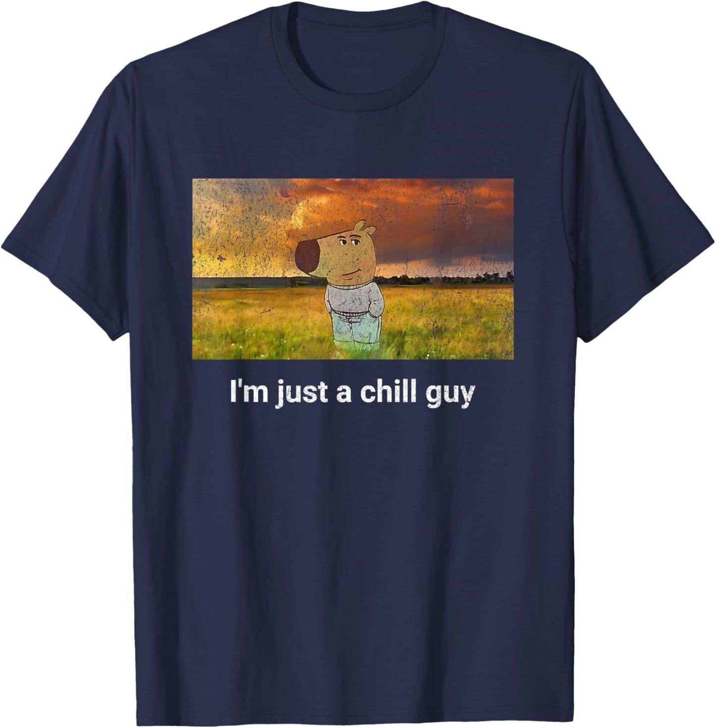I'm just a chill Guy Funny Meme T-Shirt - T-Shirt | Navy