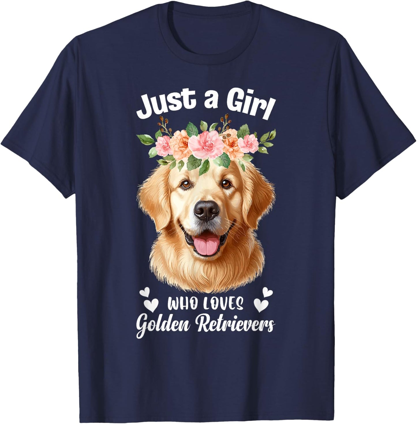 Just a Girl Who Loves Golden Retrievers Girls Who Love Dogs T-Shirt - T-Shirt | Navy
