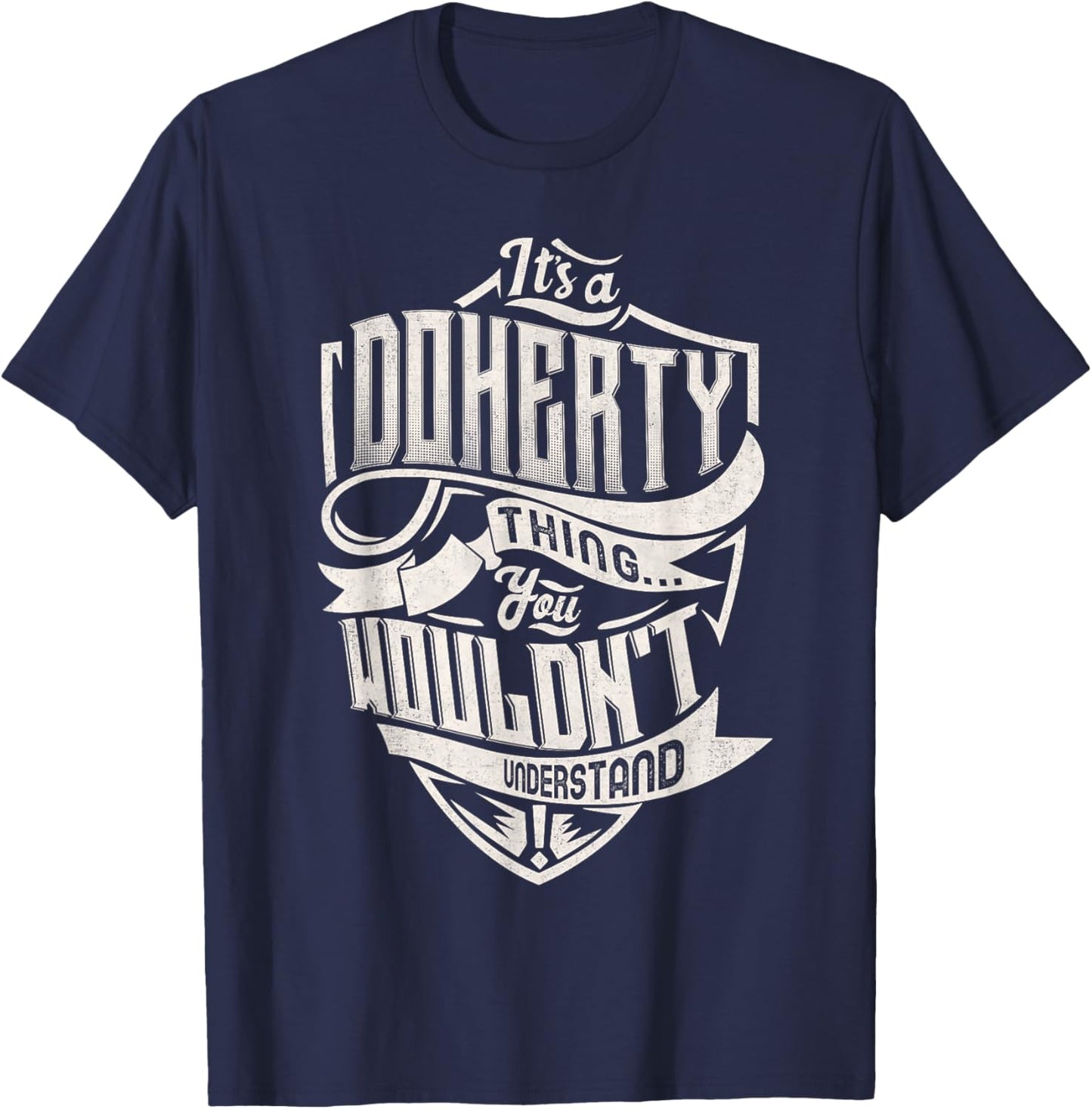 It's A DOHERTY Thing You Wouldn't Understand Family Name T-Shirt - T-Shirt | Navy